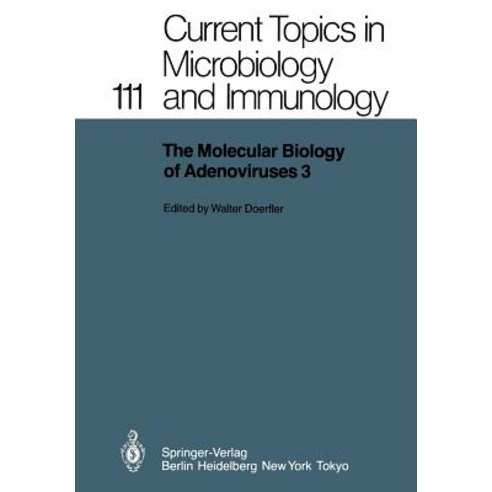 The Molecular Biology of Adenoviruses 3: 30 Years of Adenovirus Research 1953-1983, Springer