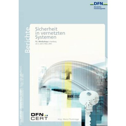 12. Dfn-Cert Workshop "Sicherheit in Vernetzten Systemen", Dfn-Cert Services Gmbh