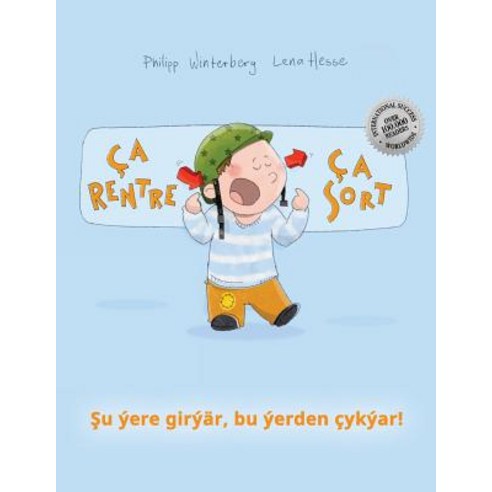 CA Rentre CA Sort Su Yere Giryar Bu Yerden Cykyar!: Un Livre D''Images Pour Les Enfants (Edition Bi..., Createspace Independent Publishing Platform
