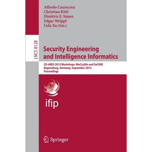 Security Engineering and Intelligence Informatics: CD-Ares 2013 Workshops: Mocrysen and Secihd Regens..., Springer
