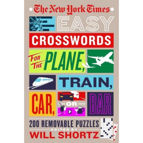 The New York Times Easy Crosswords for the Plane Train Car or Bar: 200 Removable Monday and Tuesday..., St. Martin''s Griffin