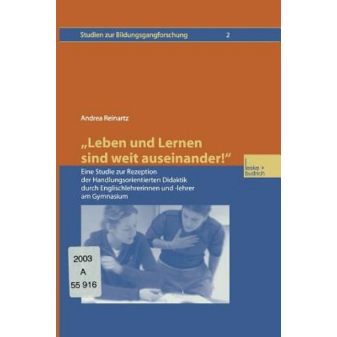 "Leben Und Lernen Sind Weit Auseinander!": Eine Studie Zur Rezeption Der Handlungsorientierten Didakti..., Vs Verlag Fur Sozialwissenschaften