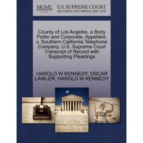 County of Los Angeles a Body Politic and Corporate Appellant V. Southern California Telephone Compa..., Gale Ecco, U.S. Supreme Court Records