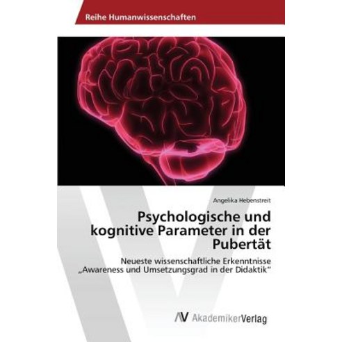 Psychologische Und Kognitive Parameter in Der Pubertat, AV Akademikerverlag