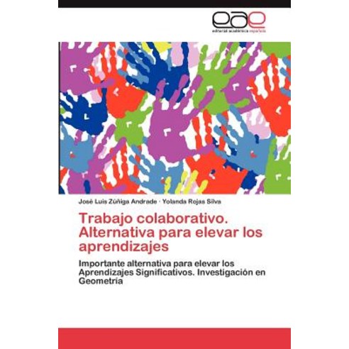 Trabajo Colaborativo. Alternativa Para Elevar Los Aprendizajes, Eae Editorial Academia Espanola