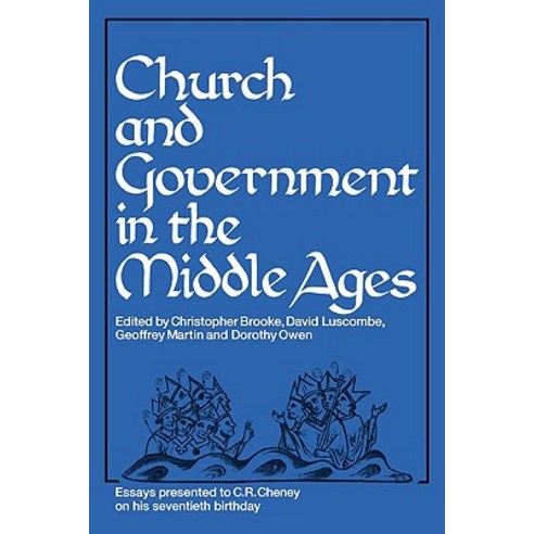 Church and Government in the Middle Ages:"Essays Presented to C. R. Cheney on His 70th Birthday..., Cambridge University Press