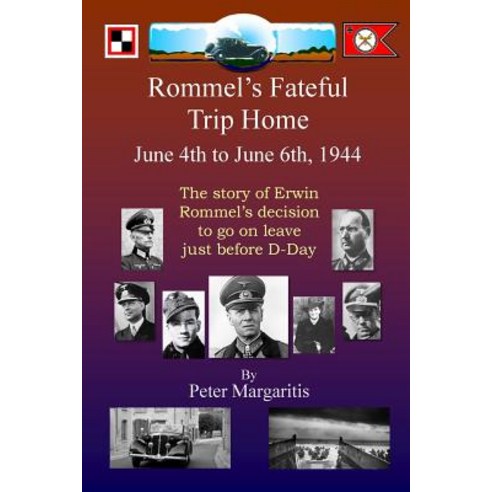 Rommel''s Fateful Trip Home: June 4th to June 6th 1944: The Story of Erwin Rommel''s Decision to Go on ..., Createspace Independent Publishing Platform