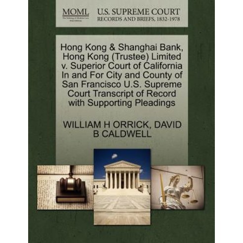 Hong Kong & Shanghai Bank Hong Kong (Trustee) Limited V. Superior Court of California in and for City..., Gale Ecco, U.S. Supreme Court Records
