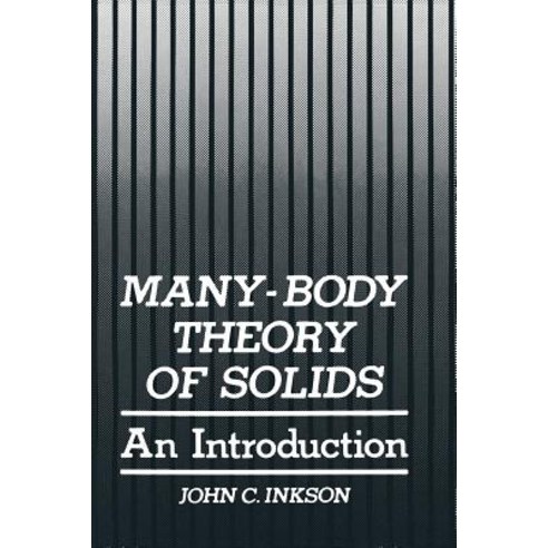Many-Body Theory of Solids: An Introduction Paperback, Springer