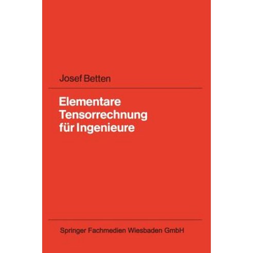 Elementare Tensorrechnung Fur Ingenieure, Vieweg+teubner Verlag