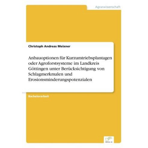Anbauoptionen F R Kurzumtriebsplantagen, Diplom.de