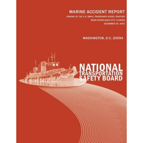 Sinking of the U.S. Small Passenger Vessel Panther Near Everglades City Florida December 30 2002: Ma..., Createspace