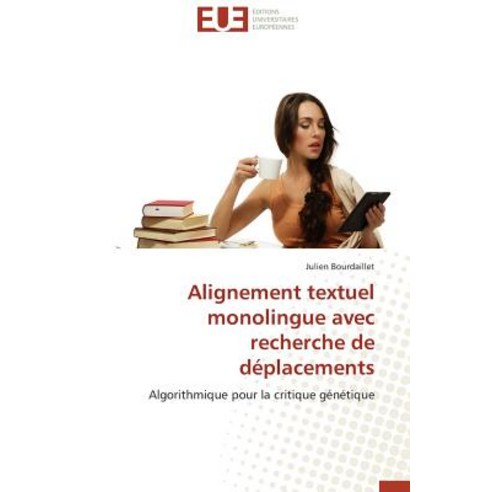 Alignement Textuel Monolingue Avec Recherche de Deplacements = Alignement Textuel Monolingue Avec Rech..., Univ Europeenne