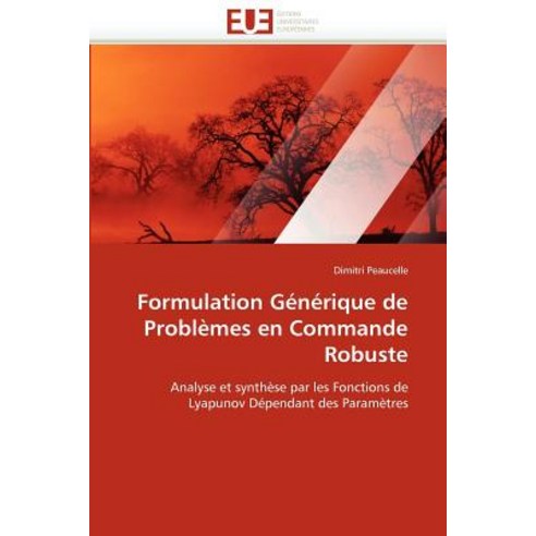 Formulation Generique de Problemes En Commande Robuste, Omniscriptum