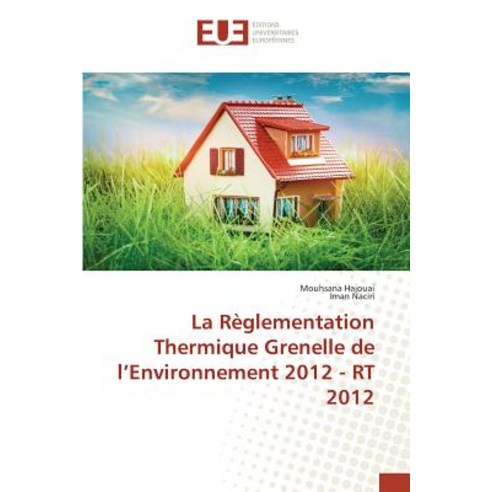 La Reglementation Thermique Grenelle de L Environnement 2012 - Rt 2012, Univ Europeenne