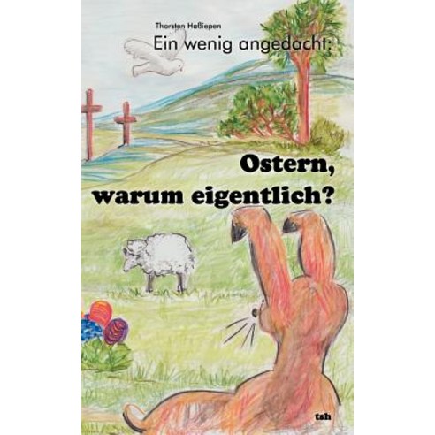 Ein Wenig Angedacht: Ostern Warum Eigentlich?, Books on Demand
