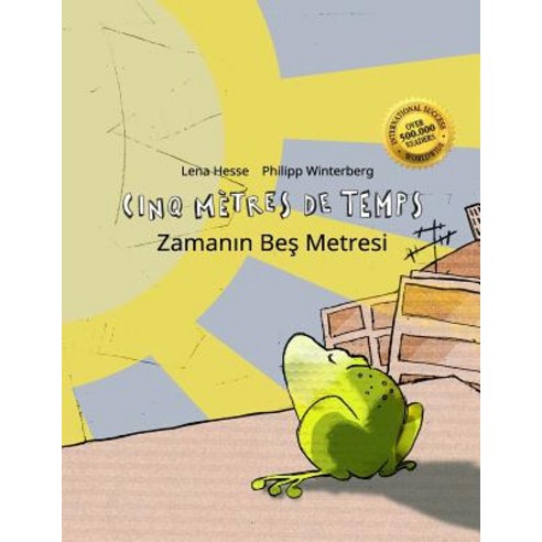Cinq Metres de Temps/Zamanın Bes Metresi: Un Livre D''Images Pour Les Enfants (Edition Bilingue Fr..., Createspace Independent Publishing Platform