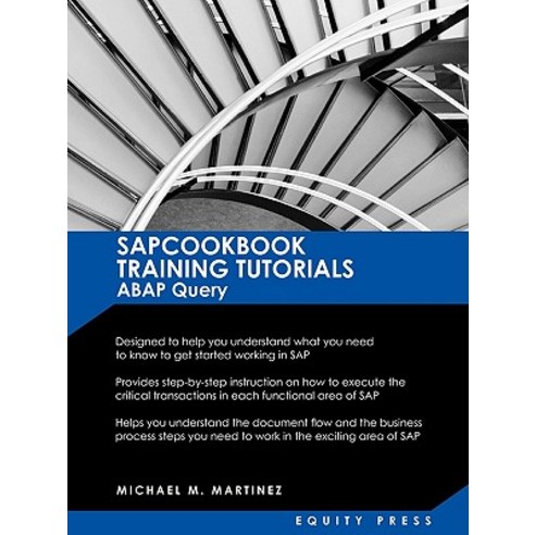 SAP Training Tutorials: SAP ABAP Query and SAP Query Cookbook: Sapcookbook Training Tutorials ABAP Que..., Equity Press
