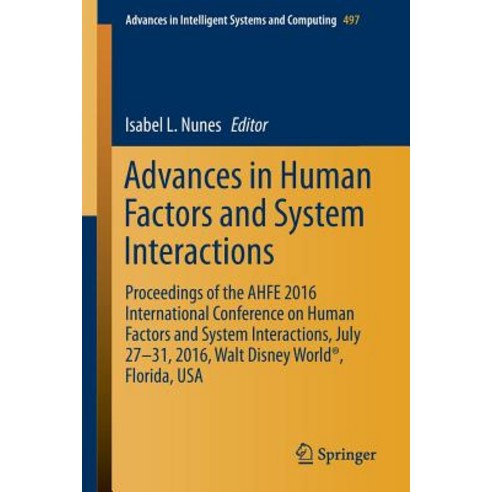 Advances in Human Factors and System Interactions: Proceedings of the Ahfe 2016 International Conferen..., Springer