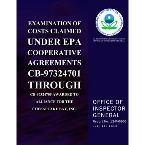 Examination of Costs Claimed Under EPA Cooperative Agreements CB-97324701 Through CB-97324705 Awarded ..., Createspace Independent Publishing Platform