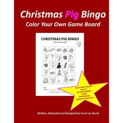 Christmas Pig Bingo Christmas Pig Color Your Own Boards: Cristmas Pig Bingo Christmas Color Your Own B..., Createspace Independent Publishing Platform