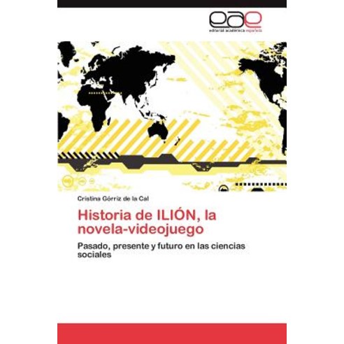 Historia de Ilion La Novela-Videojuego, Eae Editorial Academia Espanola