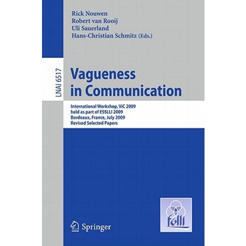 Vagueness in Communication: International Workshop ViC 2009 Held as Part of ESSLLI 2009 Bordeaux F..., Springer