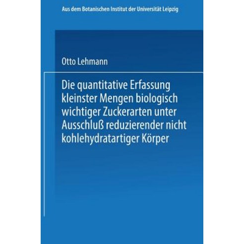 Die Quantitative Erfassung Kleinster Mengen Biologisch Wichtiger Zuckerarten Unter Ausschlu Reduzieren..., Springer