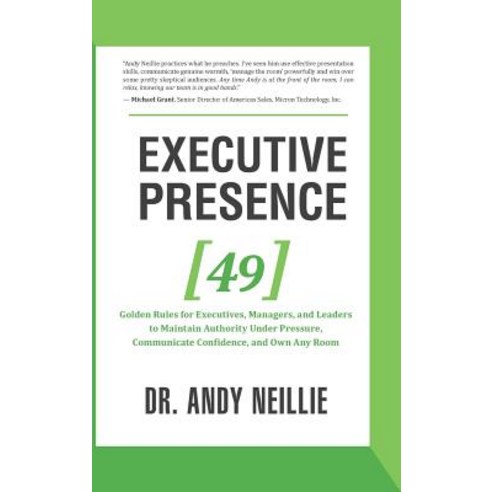 Executive Presence: 49 Golden Rules for Executives Managers and Leaders to Maintain Authority Under ..., Blooming Twig Books (NY)