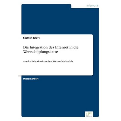 Die Integration Des Internet in Die Wertschopfungskette, Diplom.de