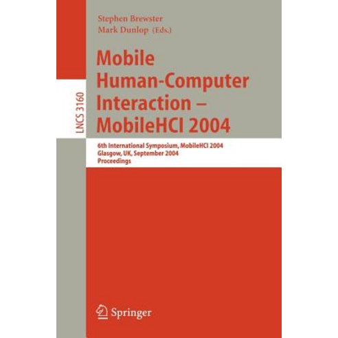 Mobile Human-Computer Interaction - MobileHCI 2004: 6th International Symposium MobileHCI 2004 Glasgo..., Springer