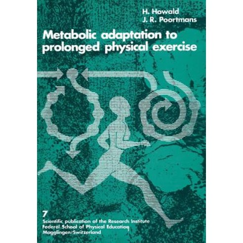 Metabolic Adaptation to Prolonged Physical Exercise: Proceedings of the Second International Symposium..., Birkhauser