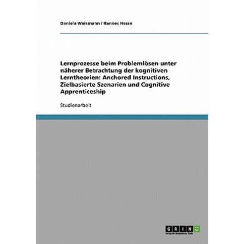 Lernprozesse Beim Problemlosen Unter Naherer Betrachtung Der Kognitiven Lerntheorien: Anchored Instruc..., Grin Publishing