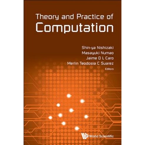 Theory and Practice of Computation: Proceedings of Workshop on Computation: Theory and Practice Wctp20..., World Scientific Publishing Company