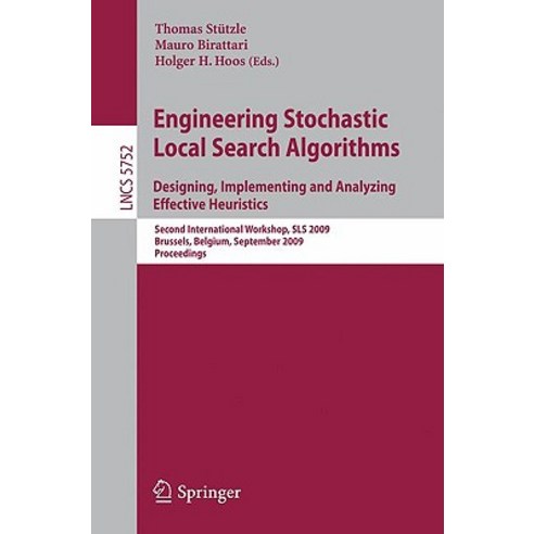 Engineering Stochastic Local Search Algorithms. Designing Implementing and Analyzing Effective Heuris..., Springer