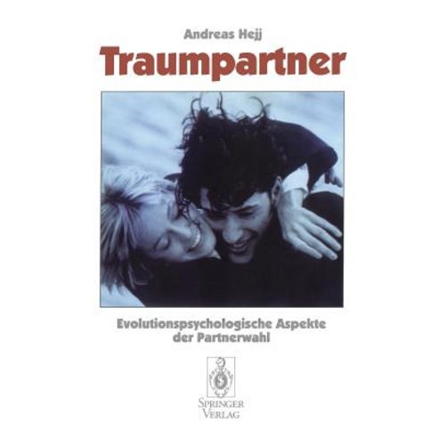 Traumpartner: Evolutionspsychologische Aspekte Der Partnerwahl, Springer