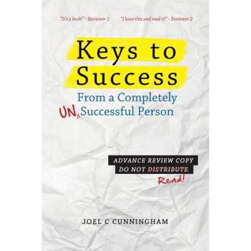 Keys to Success from a Completely Unsuccessful Person Paperback, Joel Cunningham