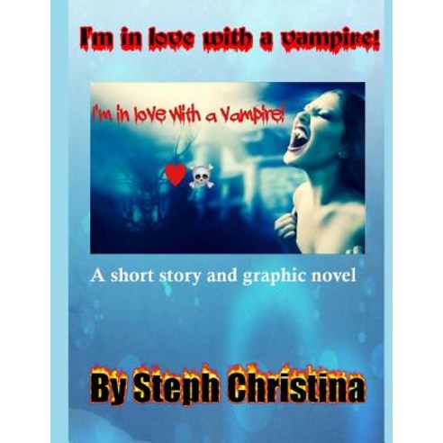 I''m in Love with a Vampire! Paperback, Createspace Independent Publishing Platform