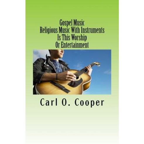 Gospel Music: Religious Music with Instruments Paperback, Createspace Independent Publishing Platform