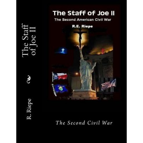 The Staff of Joe II: The Second Civil War Paperback, Createspace Independent Publishing Platform