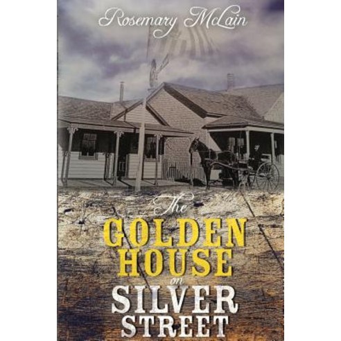 The Golden House on Silver Street Paperback, Brightworks Consulting DBA Light Bright Publi