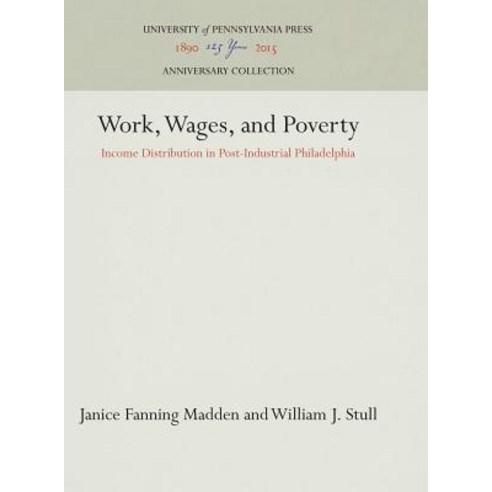 Work Wages and Poverty: Income Distribution in Post-Industrial Philadelphia Hardcover, University of Pennsylvania Press