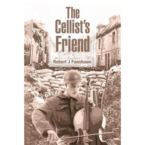 The Cellist''s Friend Paperback, Authorhouse UK