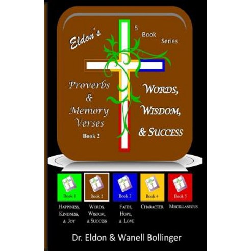 Eldon''s Proverbs & Memory Verses: Words Wisdom & Success Paperback, Createspace Independent Publishing Platform
