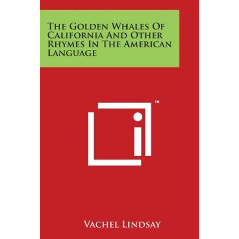 The Golden Whales of California and Other Rhymes in the American Language Paperback, Literary Licensing, LLC