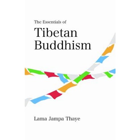 The Essentials of Tibetan Buddhism Paperback, Dechen Foundation