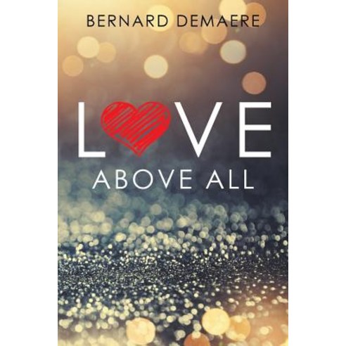 Love Above All Paperback, Xlibris Us