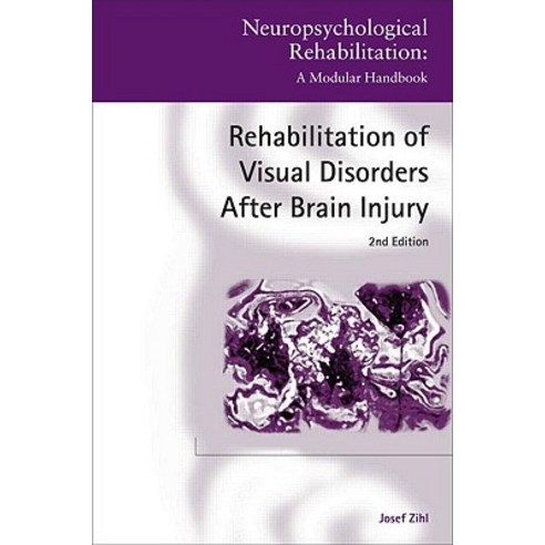 Rehabilitation of Visual Disorders After Brain Injury: 2nd Edition Hardcover, Psychology Press