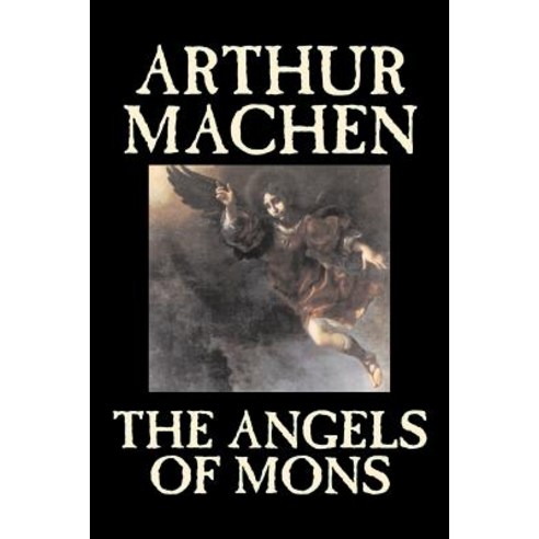 The Angels of Mons by Arthur Machen Fiction Fantasy Classics Horror Paperback, Aegypan