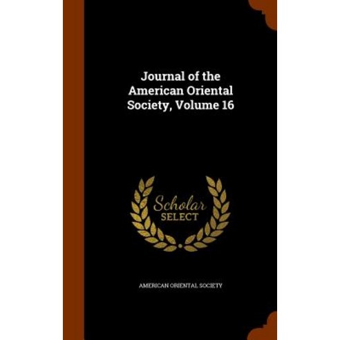 Journal of the American Oriental Society Volume 16 Hardcover, Arkose Press